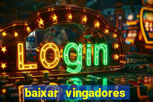 baixar vingadores guerra infinita google drive